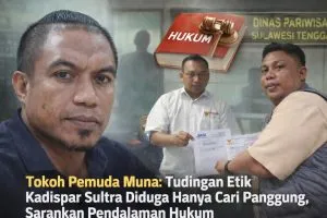 Tokoh Pemuda Muna: Tudingan Pelanggaran Etik Kadispar Sultra Diduga Hanya Cari Panggung, Sarankan Pendalaman Hukum