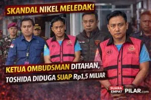 Skandal Nikel! Ketua Ombudsman Ditahan, Toshida Diduga Suap Rp1,5 Miliar
