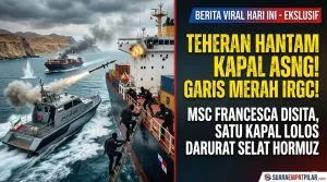 Selat Hormuz Panas: Iran Sita Kapal Kontainer AS-Israel, Perang Dagang Global Terancam